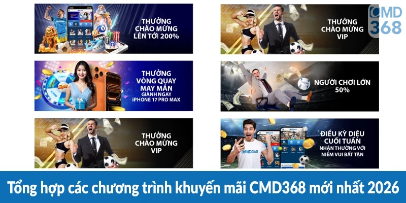 Tổng hợp các chương trình khuyến mãi CMD368 mới nhất 2026 Tổng hợp các chương trình khuyến mãi CMD368 mới nhất 2026